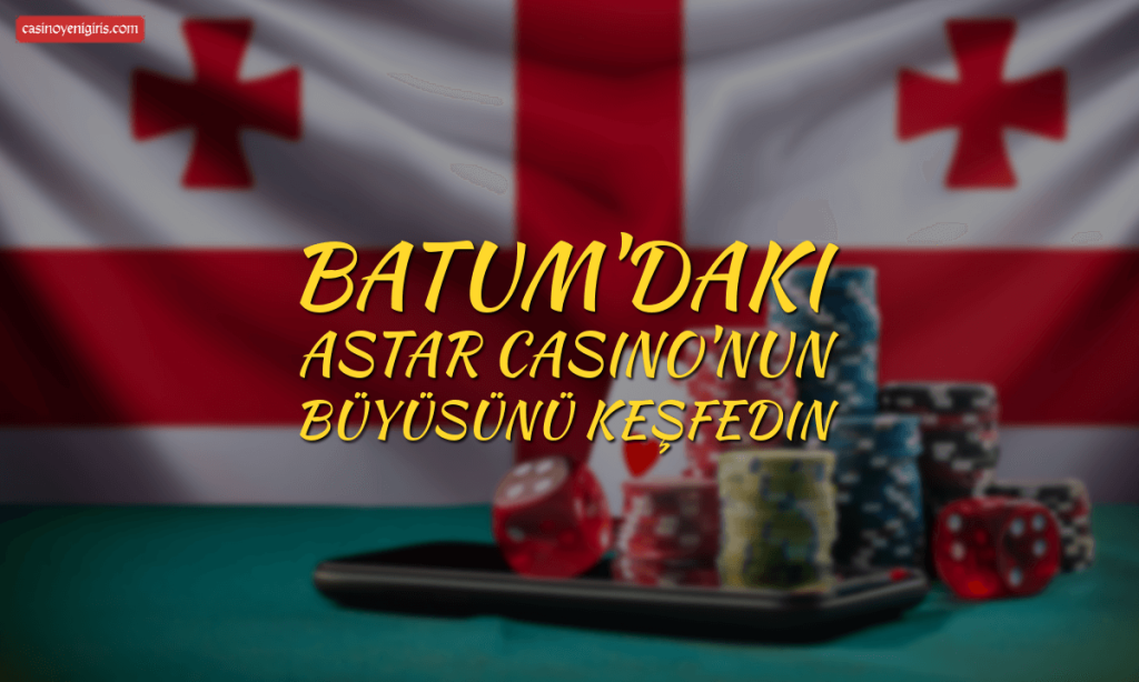 Batum'daki Astar Casino'nun büyüsünü keşfedin