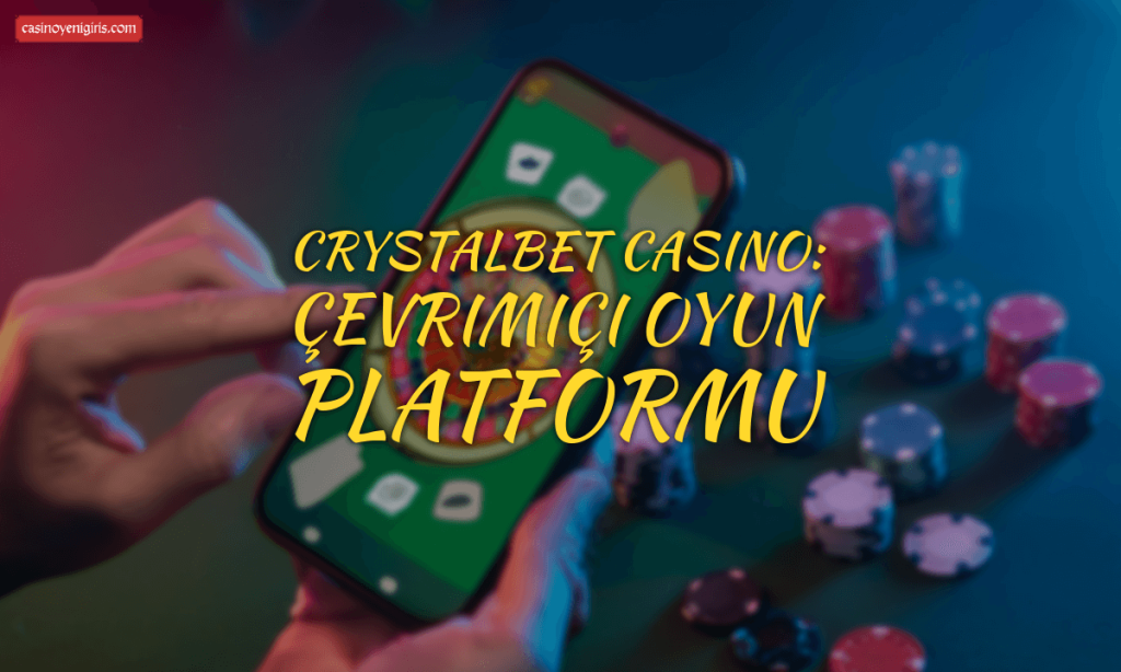 Crystalbet Casino çevrimiçi oyun platformu